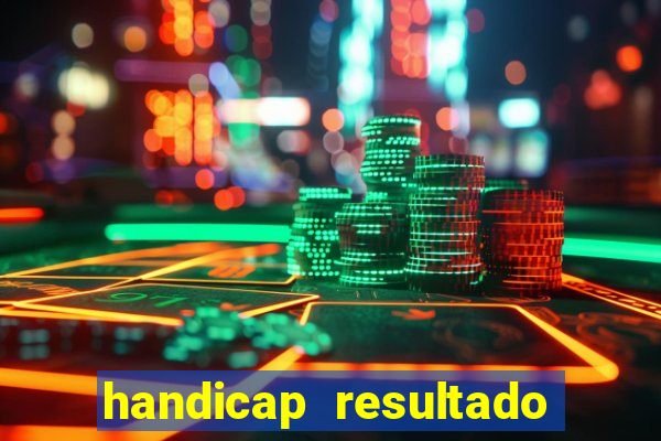 handicap resultado final 2